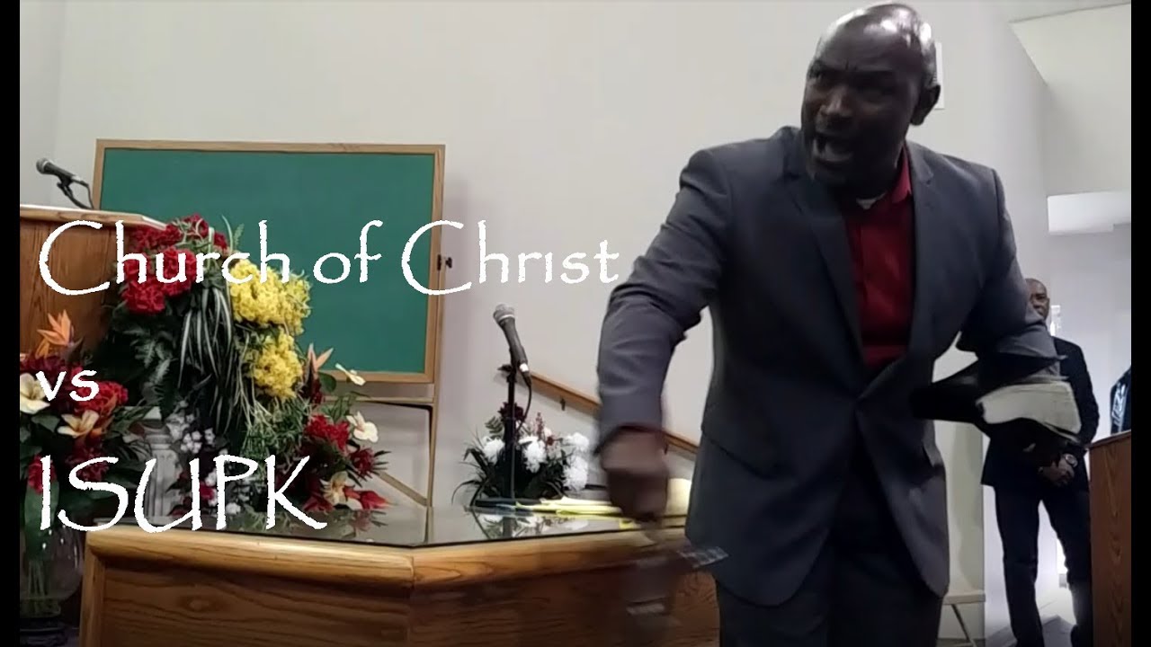 Church of Christ  vs ISUPK Debate