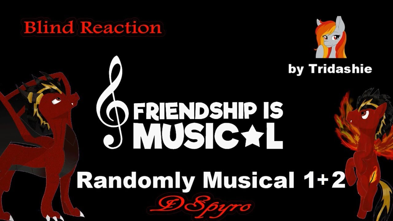 [Blind Reaction] - Friendship is Randomly Musical 1&2