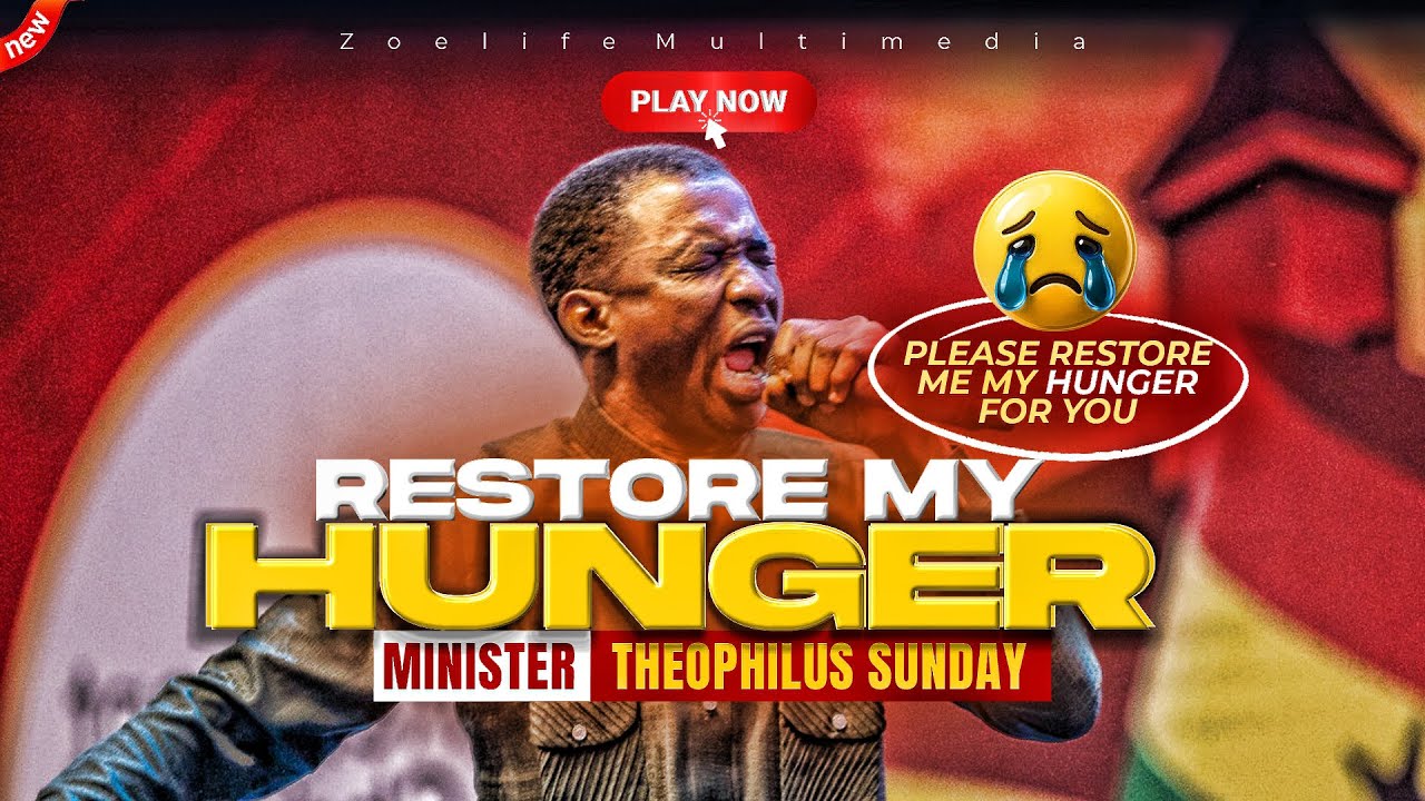 PLEASE RESTORE MY HUNGER 😭 - THEOPHILUS SUNDAY CHANTS, WORSHIP & PRAYER TIMES
