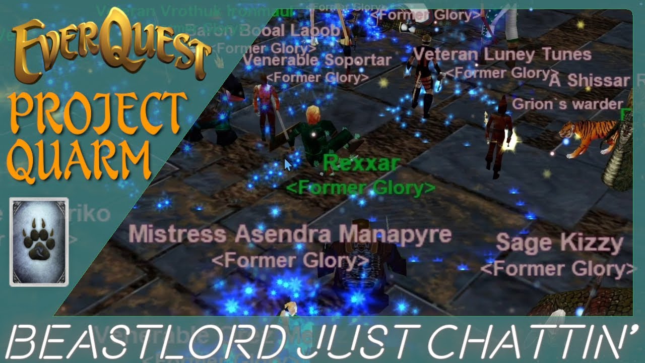 EverQuest Project Quarm | Just Chattin | Beastlord SSRA Raid Farm B Roll