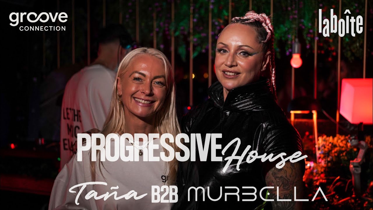 Progressive House DJ Set | MURBELLA B2B TA&Ntilde;A | Live at La Boite Palma | Groove Connection | Warm-Up