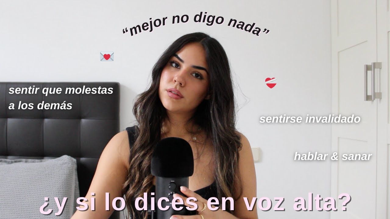 ¿Y SI LO DICES EN VOZ ALTA? Sanar, hablar de lo que sientes y ocupar tu lugar en este mundo