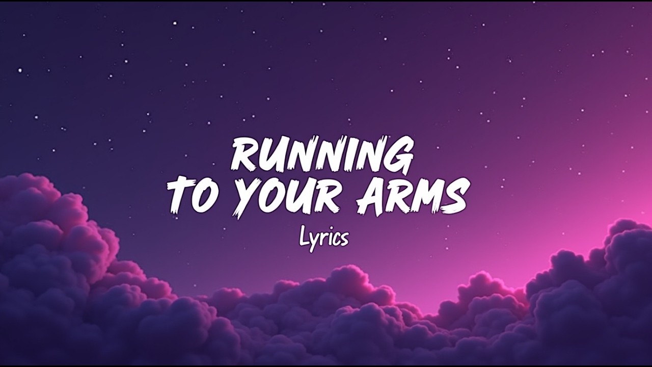 Running To Your Arms (Lyrics)