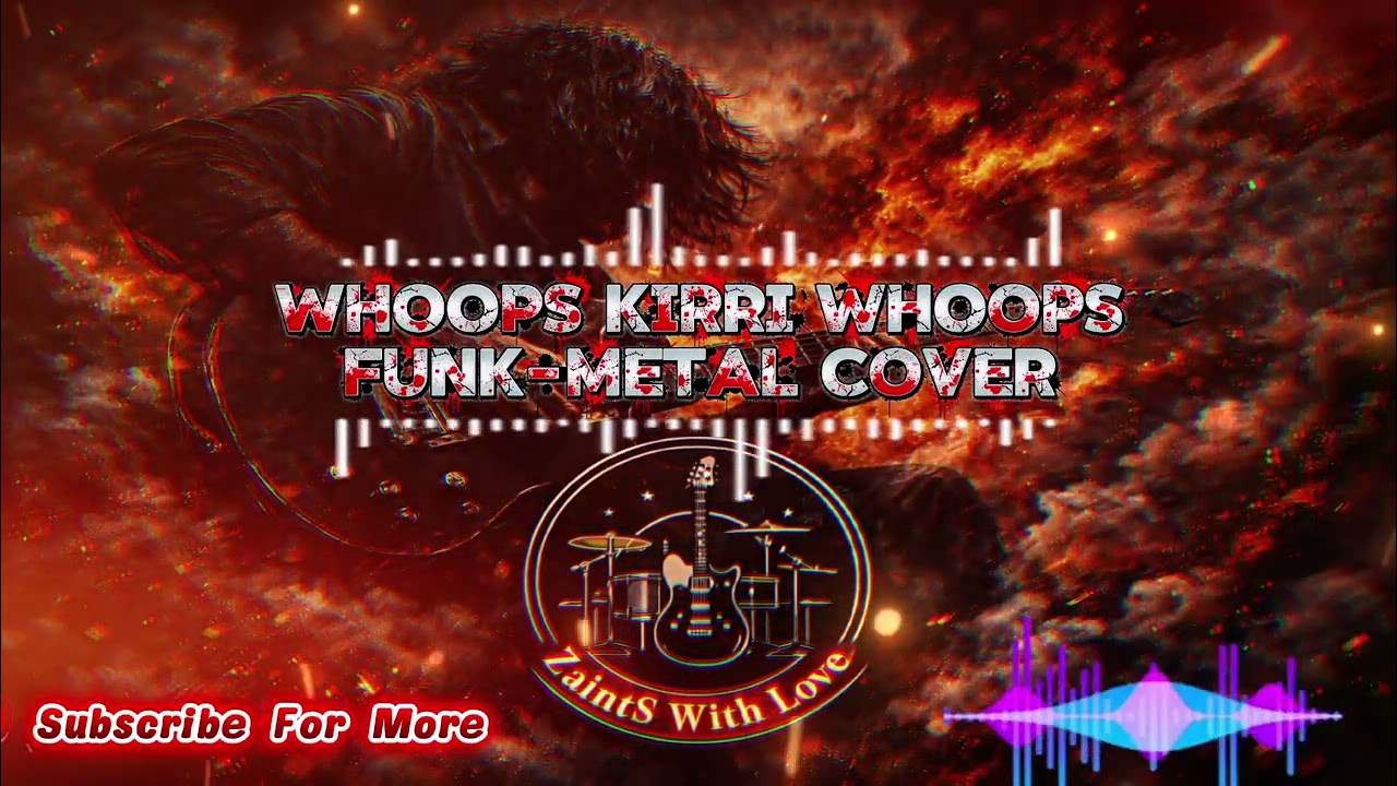 ZaintS With Love - Whoops Kirri Whoops | Ai Metal Cover | Funk Metal Reimagined Version