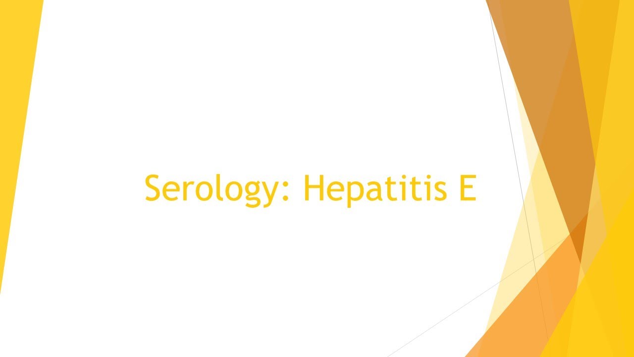 Serology Basics: Hepatitis E Testing