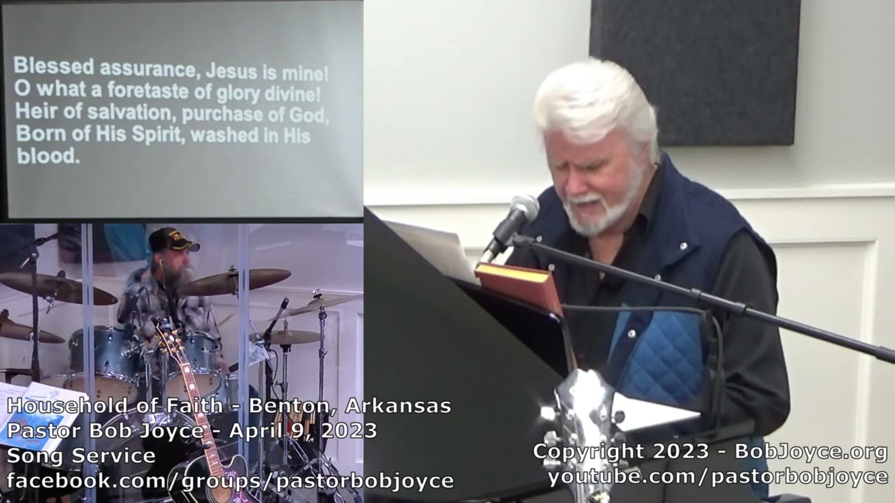 Music Service - April 9, 2023 - Pastor Bob Joyce - Household of Faith Church - Benton, Arkansas