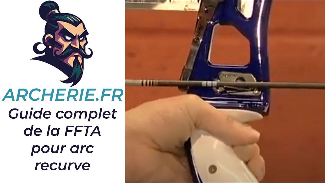 Guide complet de la FFTA pour le montage et le réglage de son arc recurve