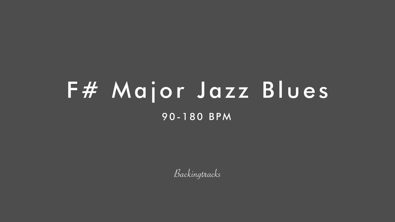 Jazz Blues in F# (90-180 bpm) - Jazz Improvisation Jam Backing Track Play Along