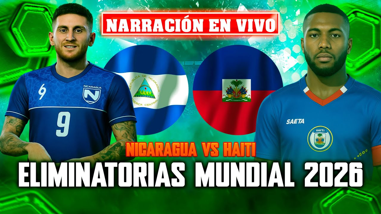 ✅ NICARAGUA perdió con HAITI en las ELIMINATORIAS CONCACAF rumbo al MUNDIAL 2026 - PARTIDO SIMULADO