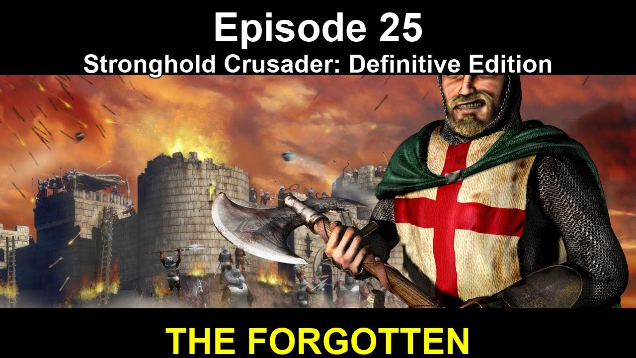 Stronghold Crusader: Definitive Edition – Episode 25