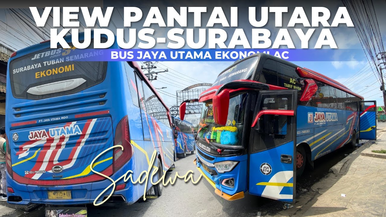 Trip Bonus Pemandangan Laut Indah || Bus Jaya Utama “Sadewa” Kudus - Surabaya jam pagi