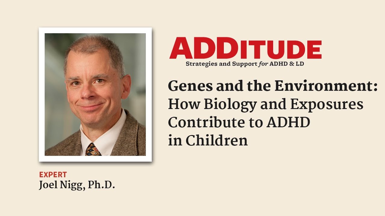 How Biology and Exposures Contribute to ADHD in Children (with Joel Nigg, Ph.D.)