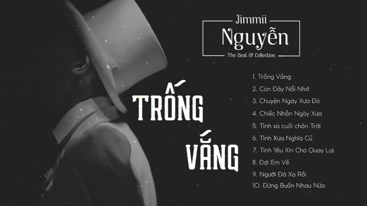Jimmii Nguyễn – TRỐNG VẮNG | Tuyển Tập Những Ca Khúc Nhạc Trẻ Xưa Hay Nhất Của Jimmii Nguyễn