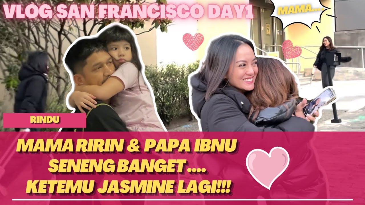 DAY 1 SAN FRANCISCO... MAMA RIRIN & PAPA IBNU KANGEN BANGET SAMA JASMINE!!! | Jamilo TV