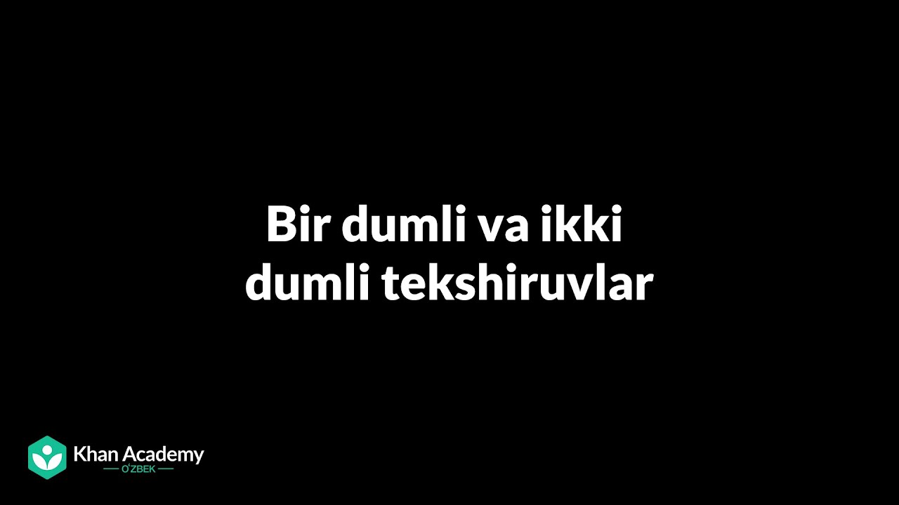 Bir dumli va ikki dumli tekshiruvlar | Statistika va ehtimollar nazariyasi