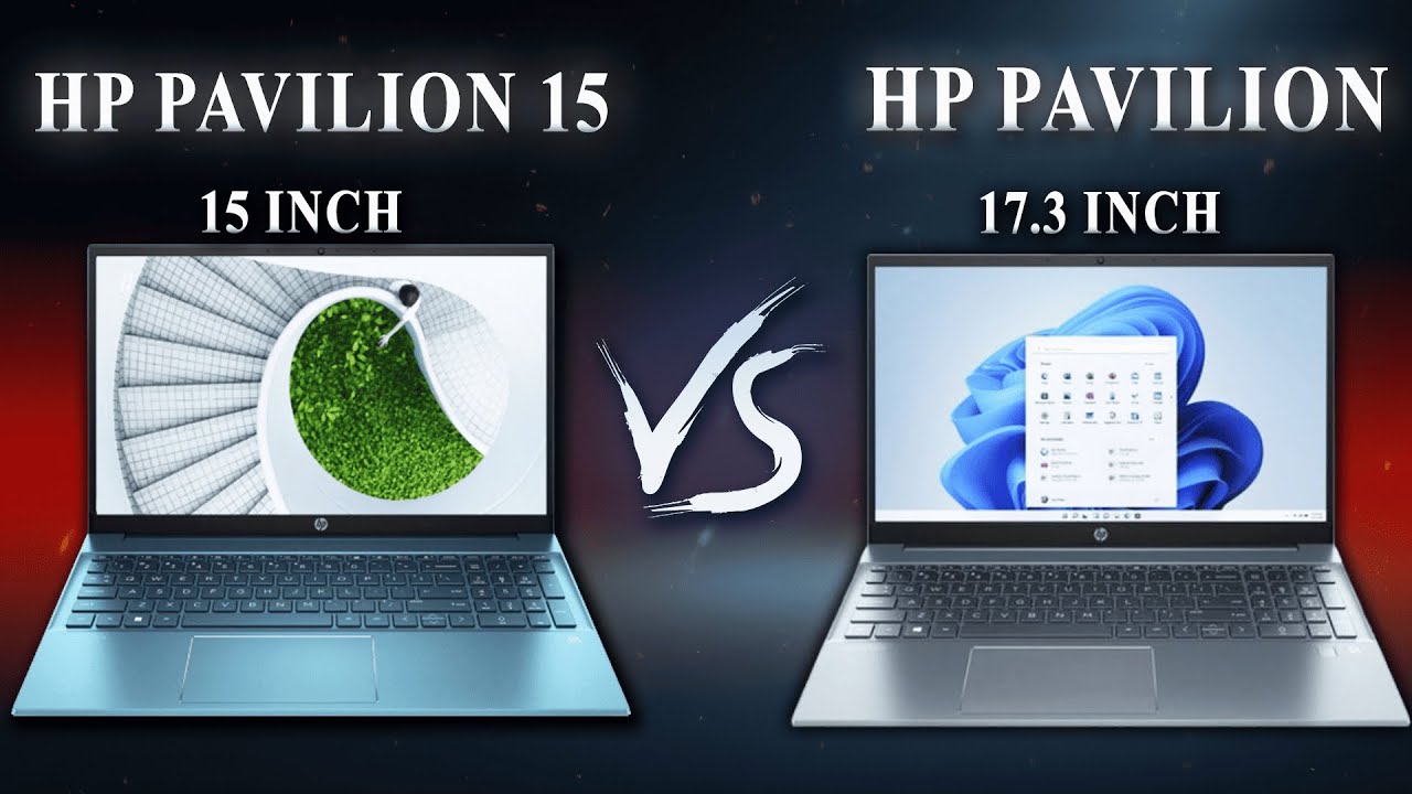 HP Pavilion 15 vs 17.3 Inch Laptop (2025) &ndash; Which One Should You Buy?