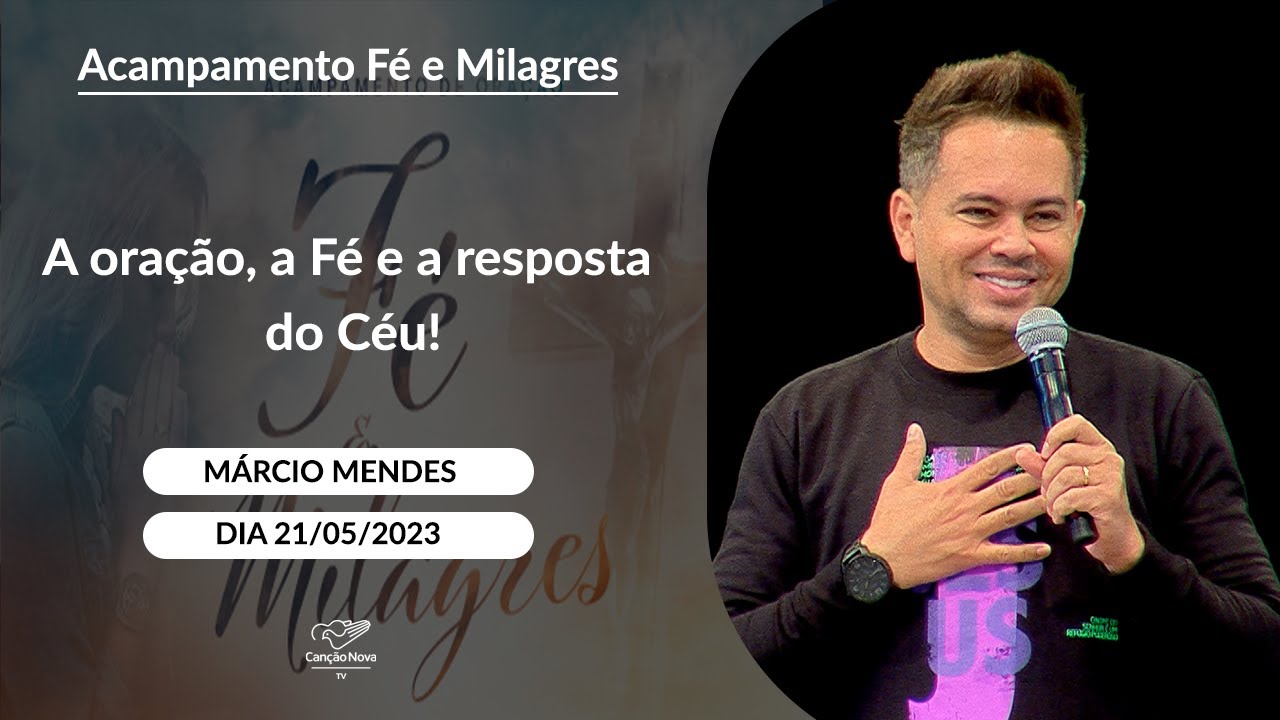 A oração, a Fé e a resposta do Céu! - Márcio Mendes (21/05/2023)
