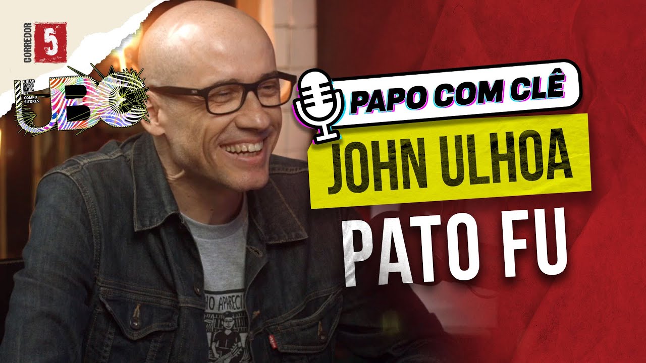 John Ulhoa | Pato Fu | Papo com Cl&ecirc;