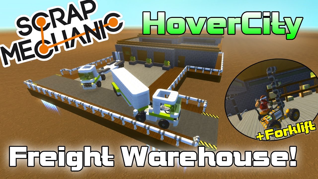 Hover City Warehouse Depot, Truck, Forklift & Cargo Elevator! (Scrap Mechanic #79)