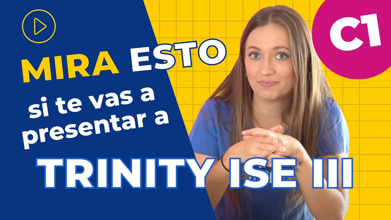 Mira esto si te vas a presentar a TRINITY ISE III (C1)