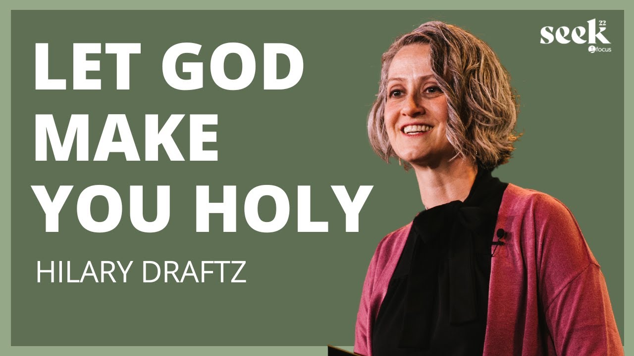 Hilary Draftz | SEEK22 | Let God Make You Holy