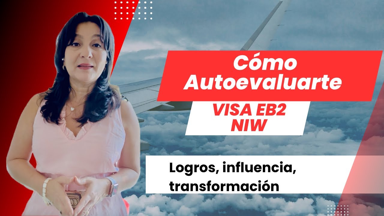 Cómo AUTOEVALUARTE antes de pagar por una Visa EB-2 NIW