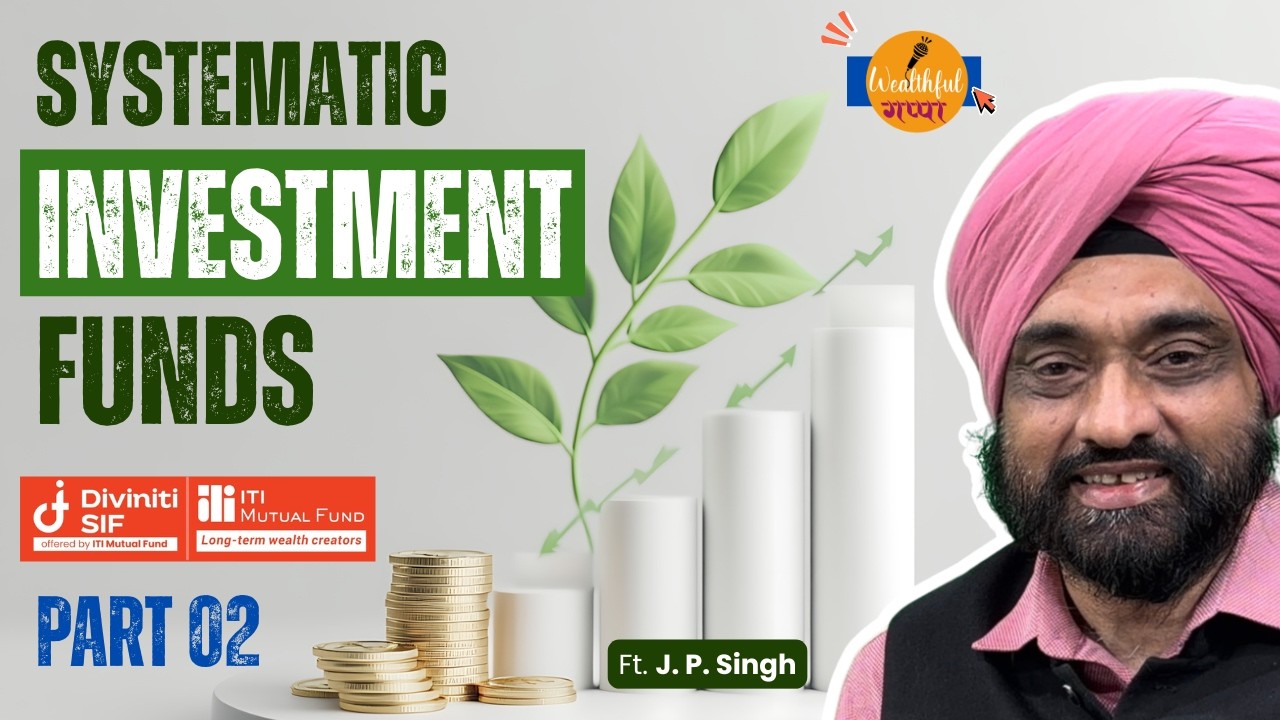गुंतवणूकदारांचे लक्ष SIF कडे का वळतेय? | Ft. J. P. Singh, CEO – ITI MF | Wealthful Gappa