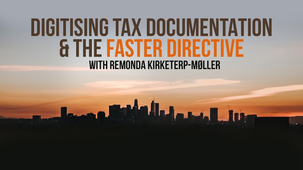Digitising Tax Documentation & The FASTER Directive