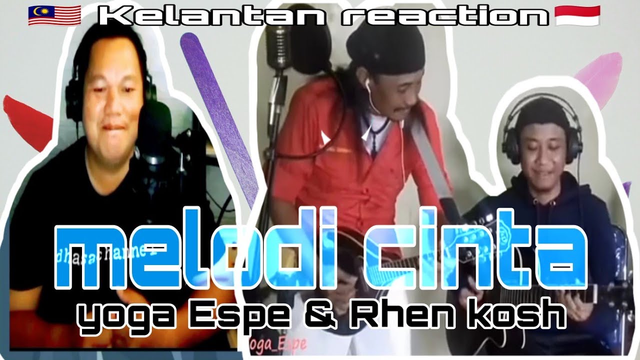 🇲🇾 Kelantan reaction|melodi cinta- H.Rhoma Irama|cover Yoga Espe & RhenKosh akustik