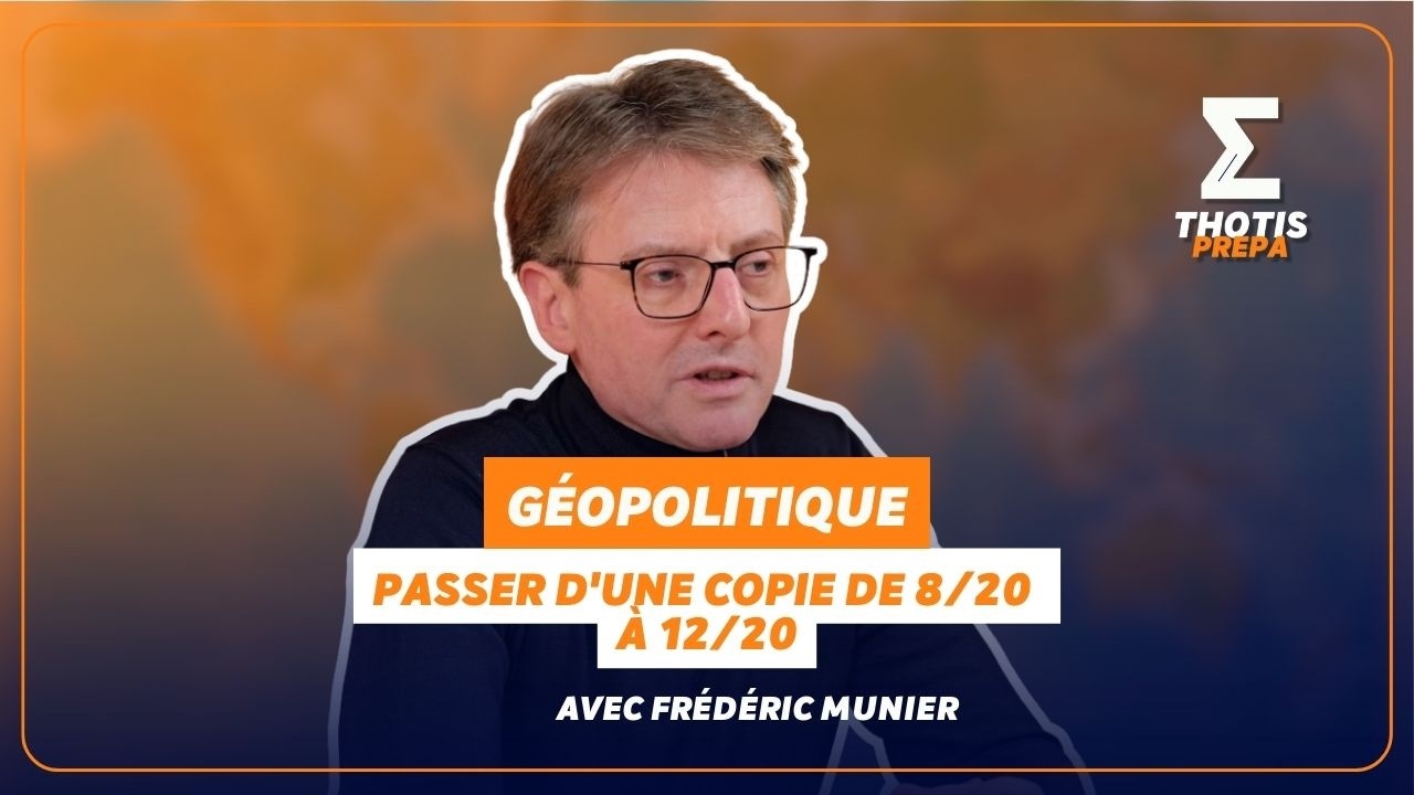 Prépa ECG : comment passer d’une copie de 8/20 à 12/20 en géopolitique (HGGMC) ?