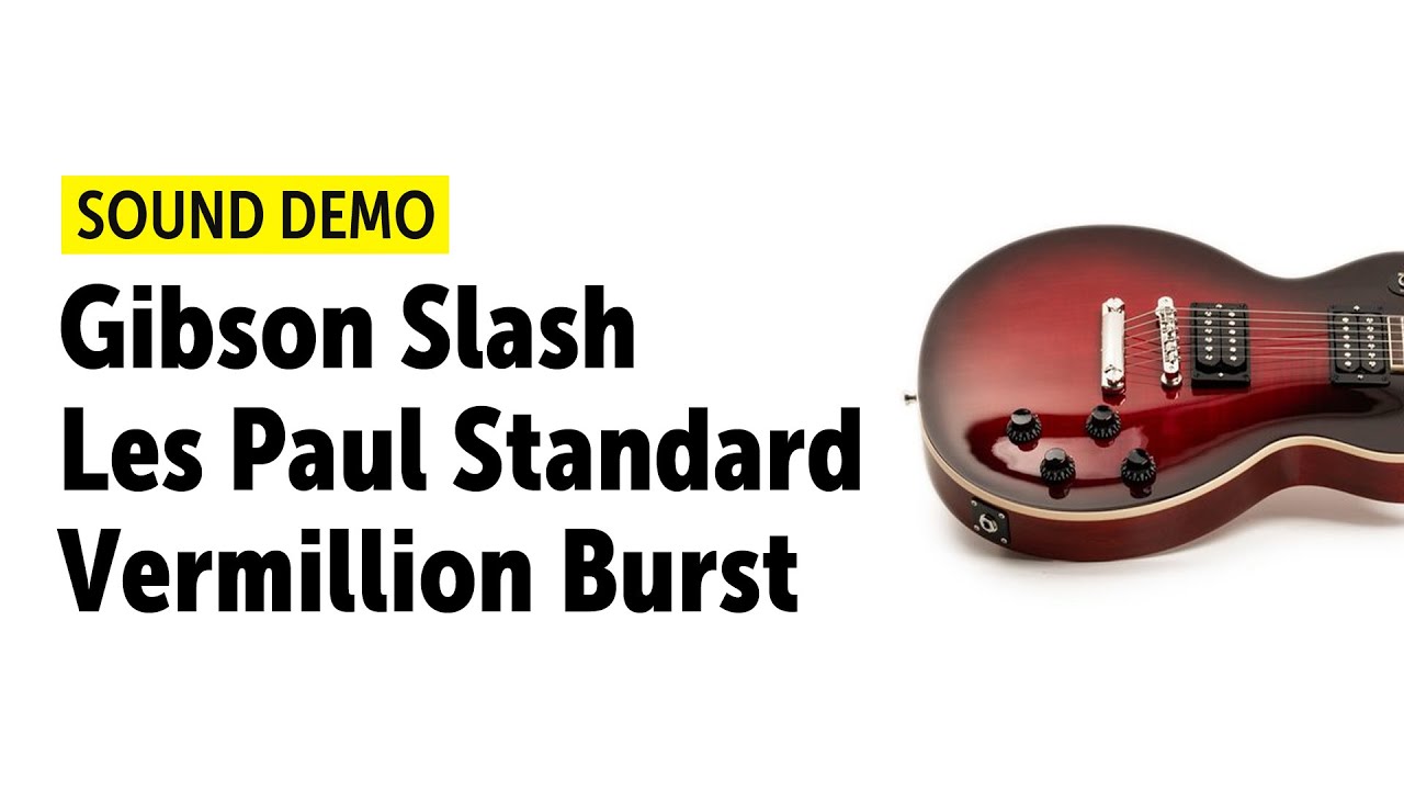 Gibson Slash Les Paul Standard Vermillion Burst - Sound Demo (no talking)
