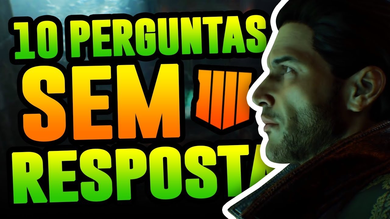 10 PERGUNTAS N&Atilde;O RESPONDIDAS SOBRE O BLACK OPS 4 ZOMBIES