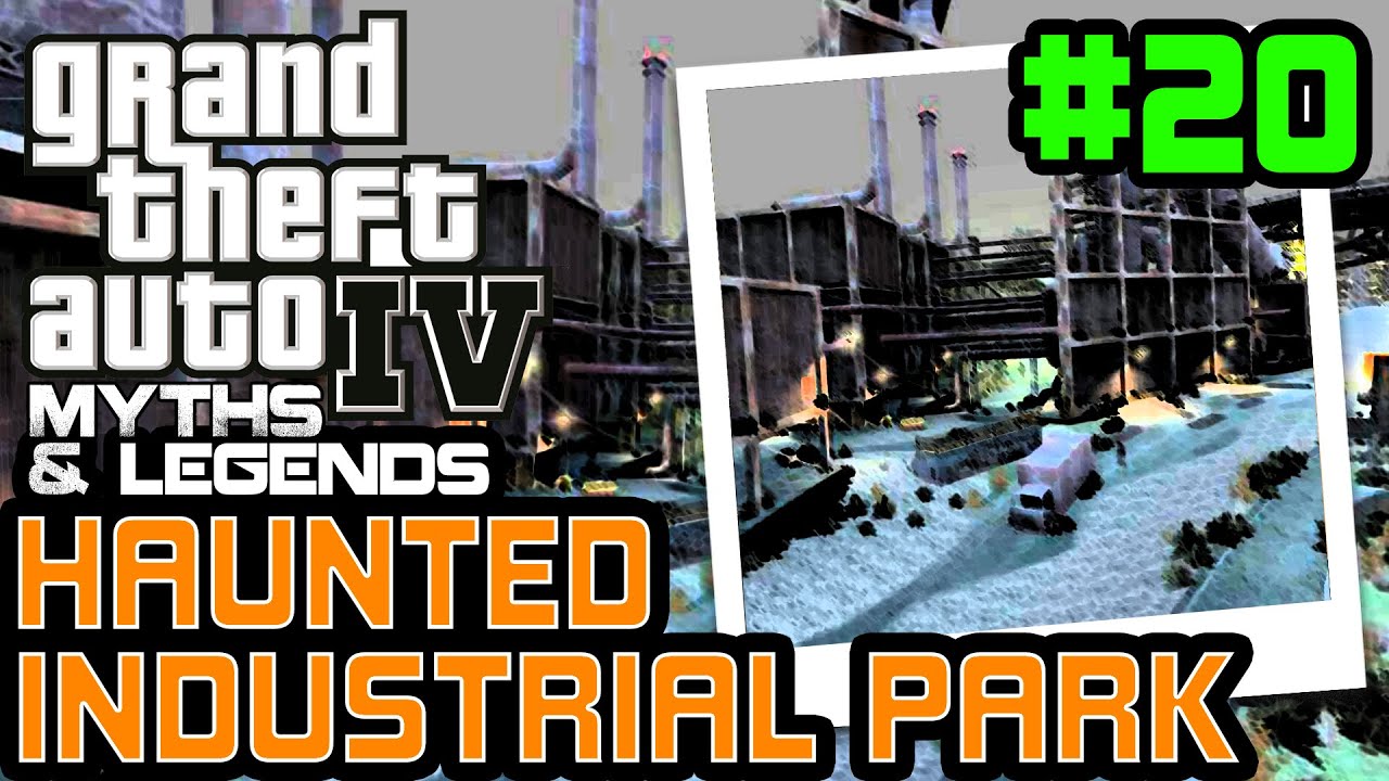 GTA 4 | Myths & Legends | Myth #20 | Haunted Industrial Park