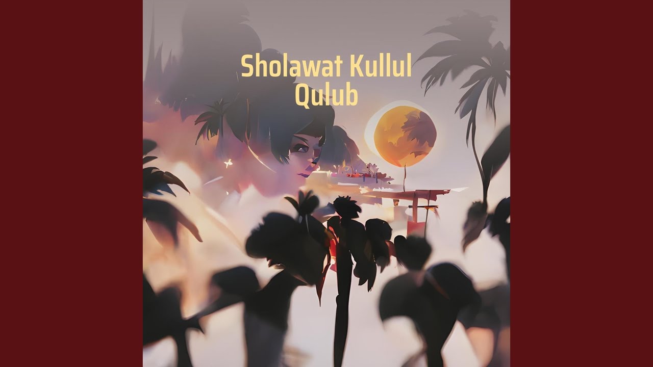 Sholawat Kullul Qulub