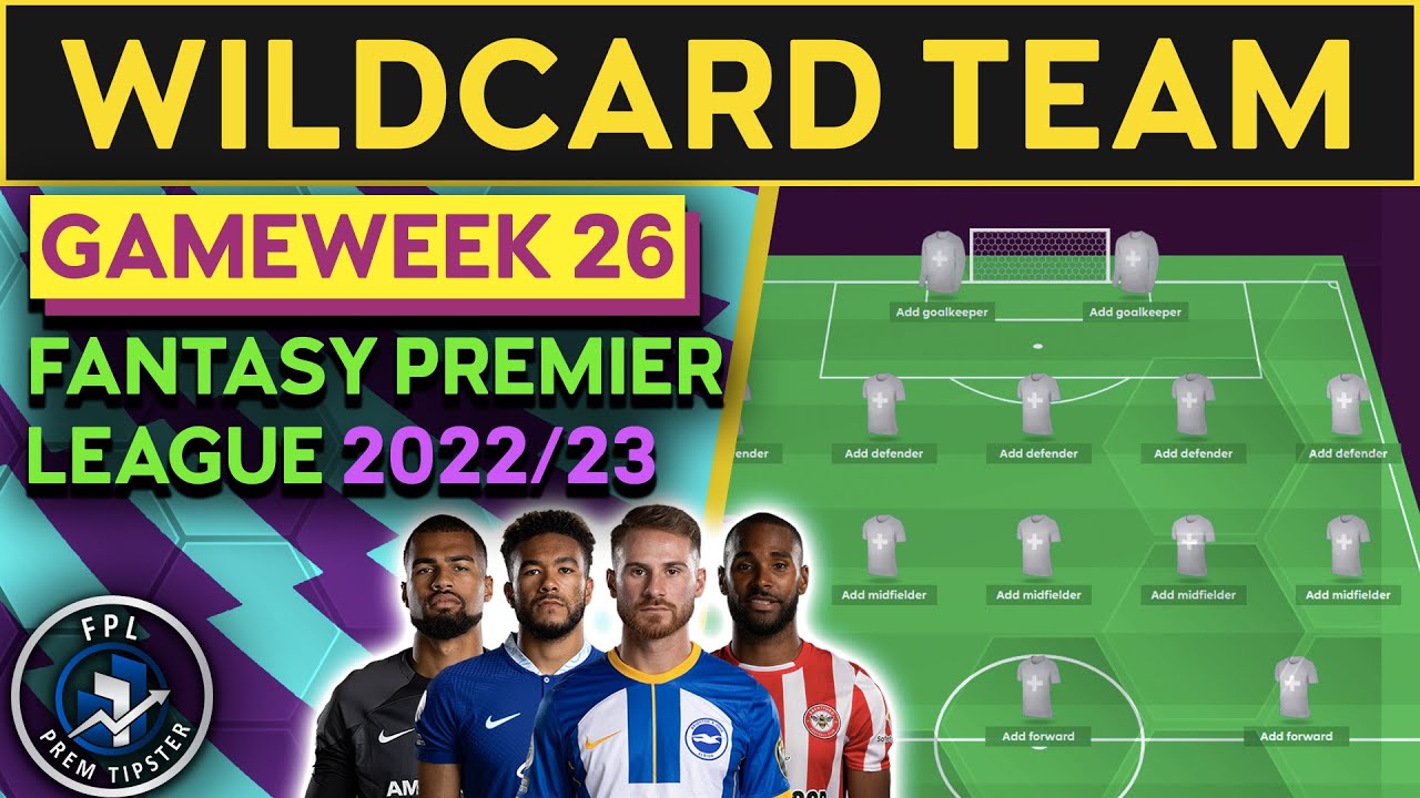 FPL Team Selection GW26 | WILDCARD | Fantasy Premier League Tips 2022/23