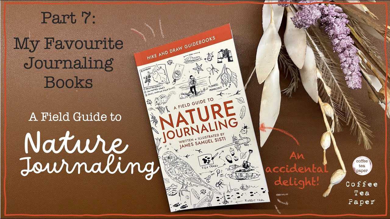 Favourite Journaling Books | Nature Journaling - A Field Guide  | Part 7 | Where I find inspiration