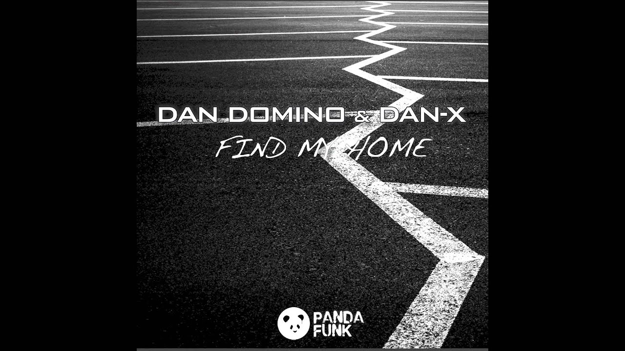 Dan Domino & Dan-X - Find My Home / Panda Funk, Universal  OUT NOW