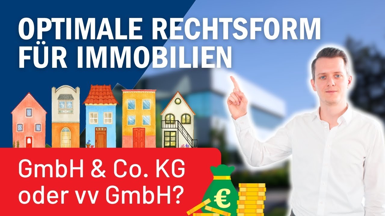 🏡 Die beste Rechtsform für Immobilien – GmbH & Co. KG oder vv-GmbH?