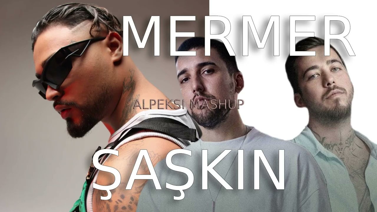MERMER X ŞAŞKIN (ALPEK$I MASHUP)