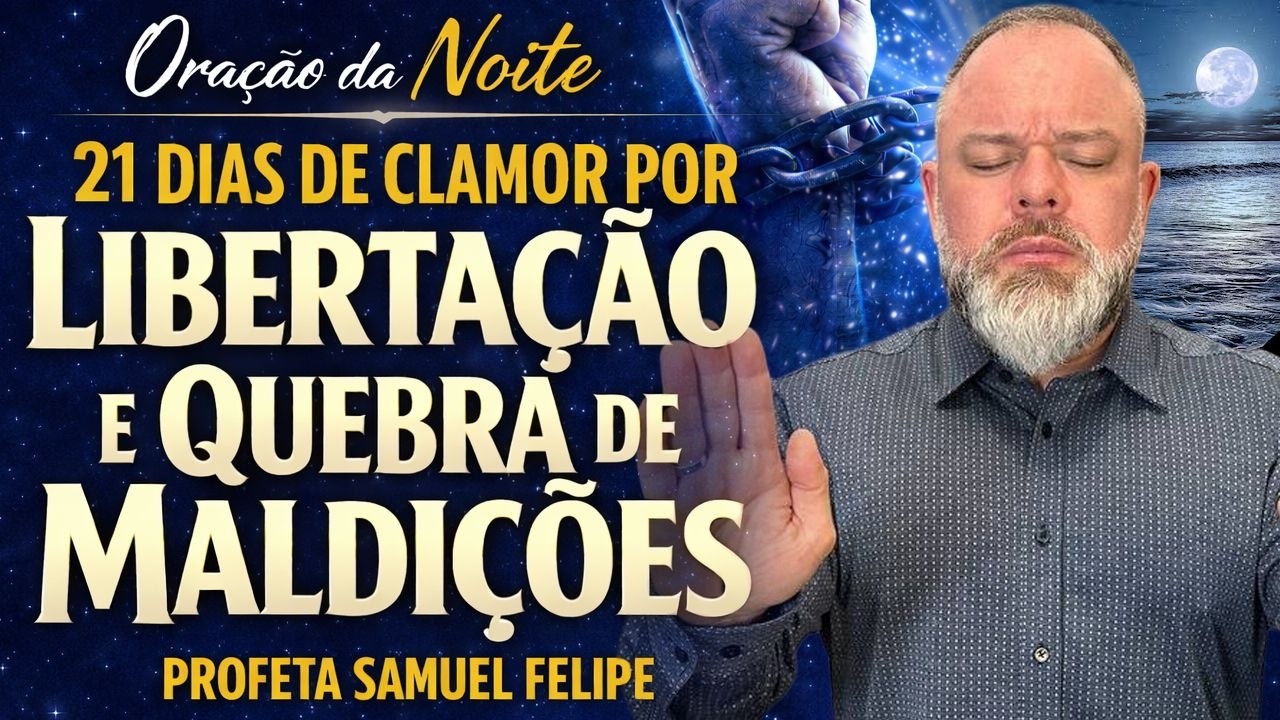 ORAÇÃO DA NOITE | Profeta Samuel Felipe | 21/02/26