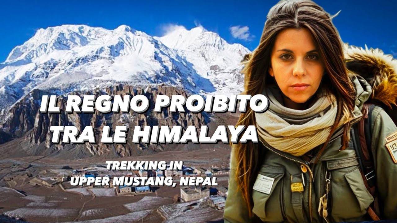 Il Regno proibito delle Himalaya: Avventura in Mustang