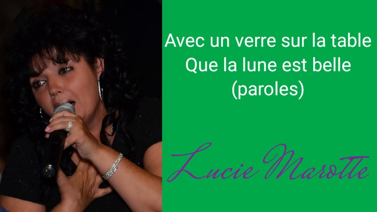 Avec un verre sur la table/Que la lune est belle - Lucie Marotte