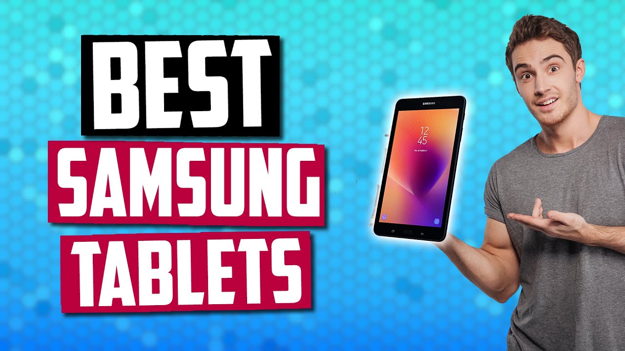 Best Samsung Tablet in 2019 | 5 Tablets For Gaming, Working & Reading!