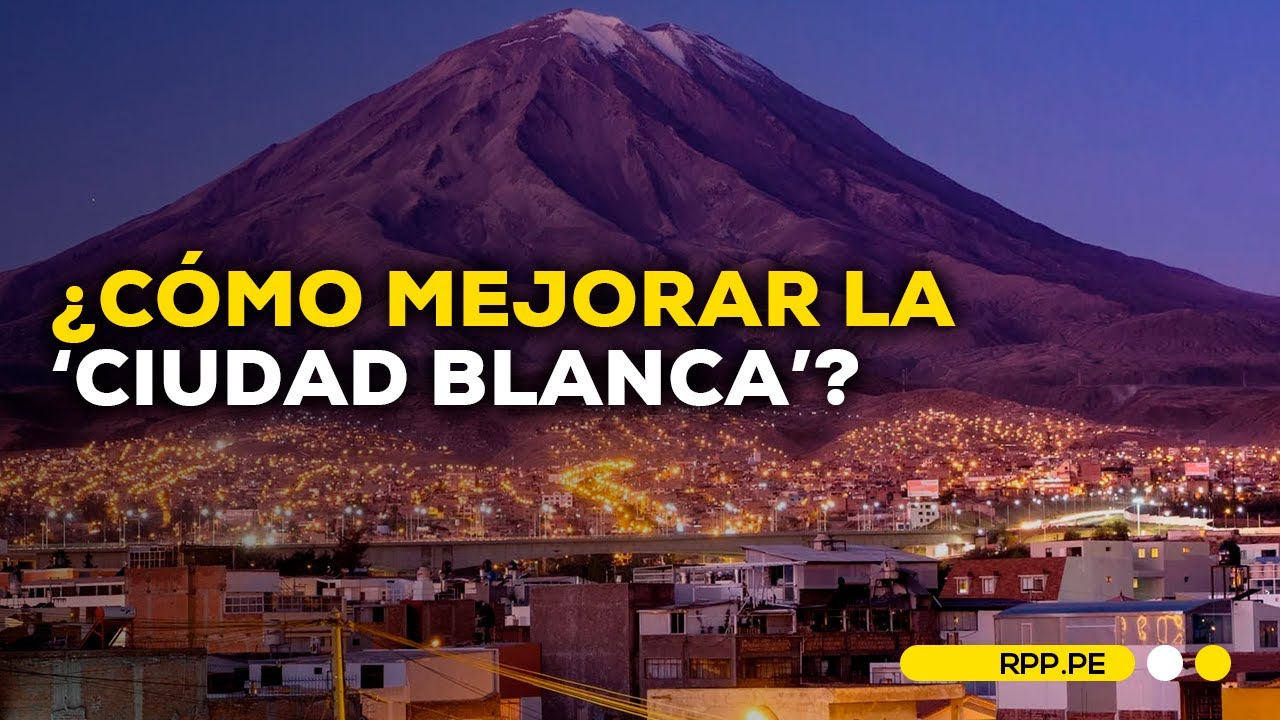 #NuestraTierra en Arequipa: ¿Cuáles son los planes para mejorar la 'Ciudad Blanca'?