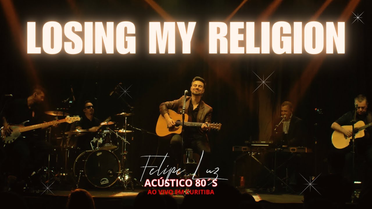FELIPE LUZ - LOSING MY RELIGION I Ac&uacute;stico 80&acute;s - Ao vivo em Curitiba