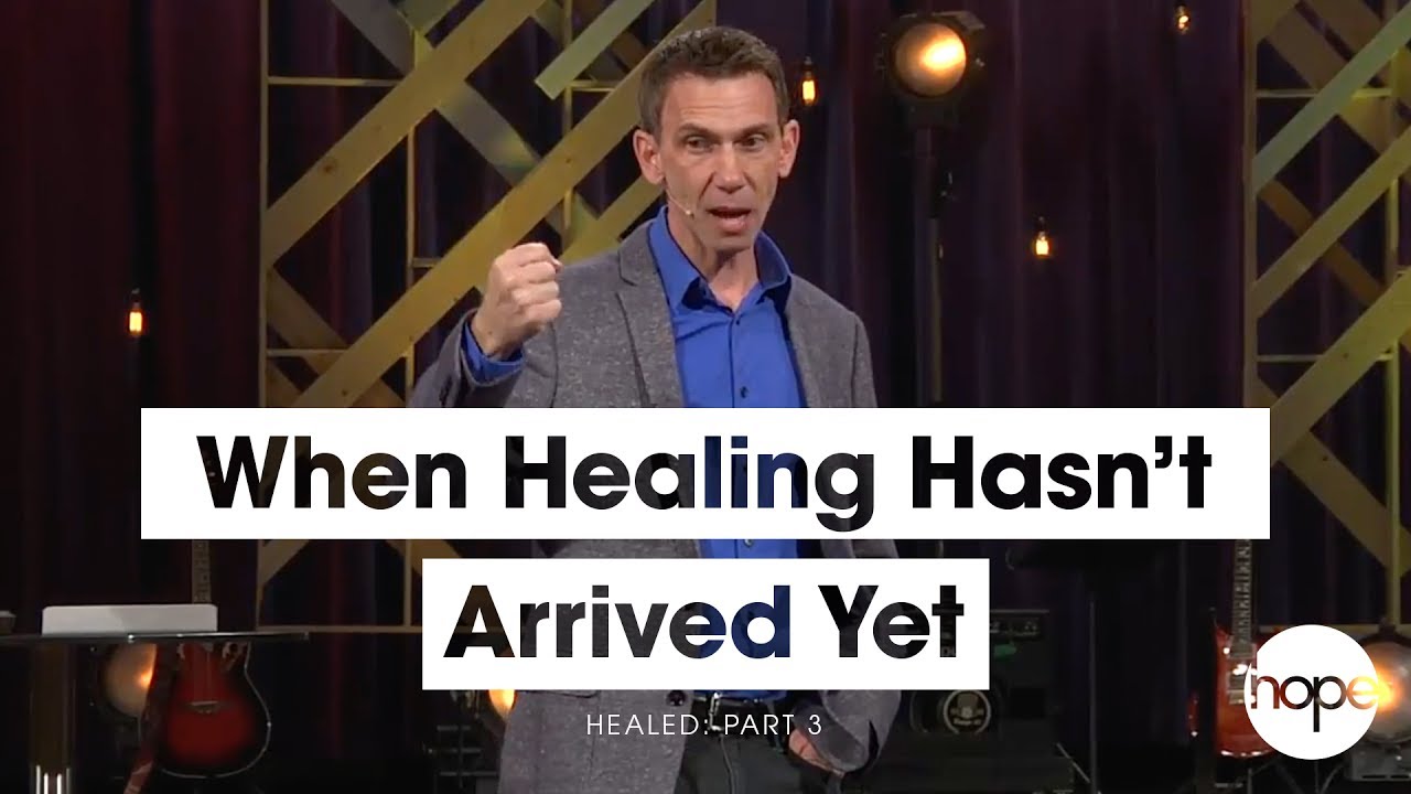 Healed: Part 3 | When Healing Hasn't Arrived Yet