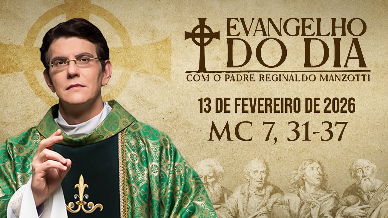 EVANGELHO DO DIA 13/02/2026 | Mc 7, 31 - 37 | @PadreManzottiOficial
