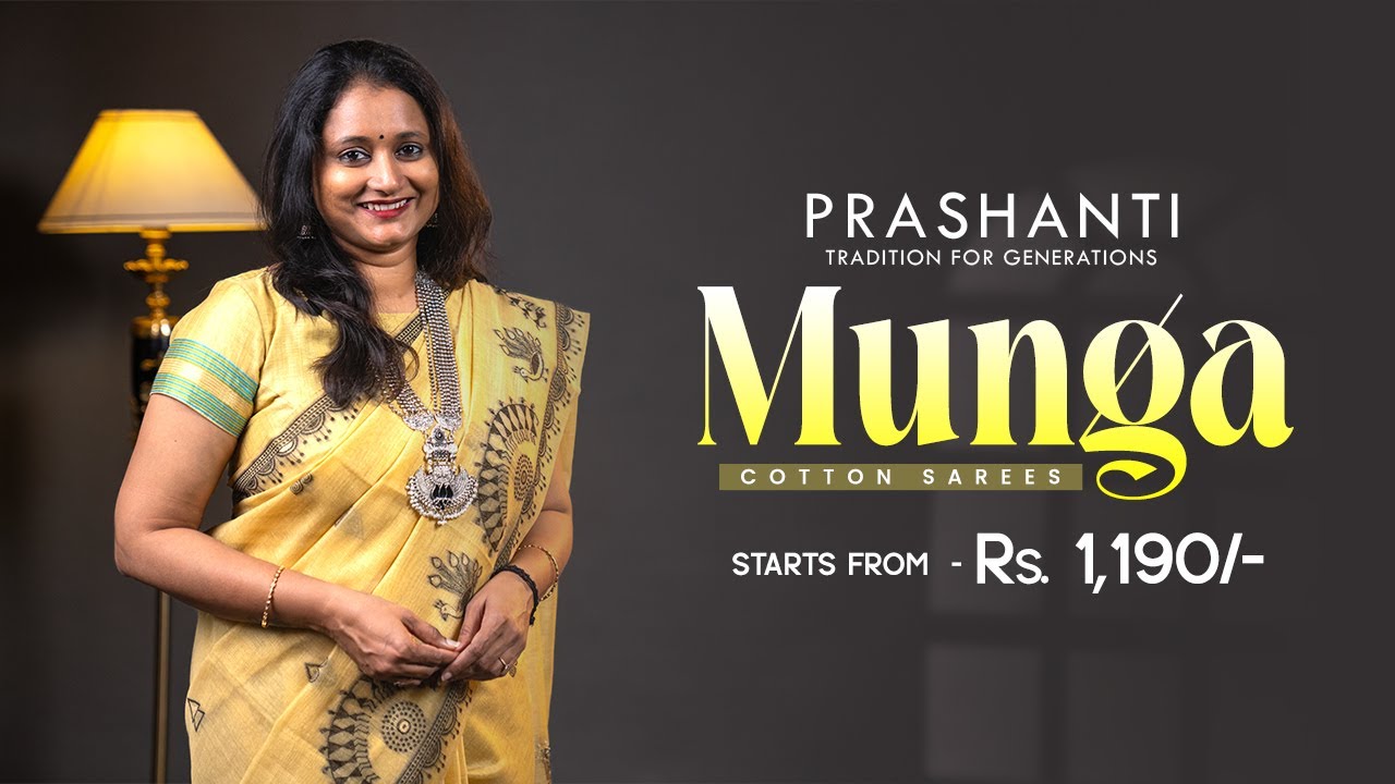 Munga Cotton Sarees from Rs. 1,190/- | Prashanti | 16 Jan 25