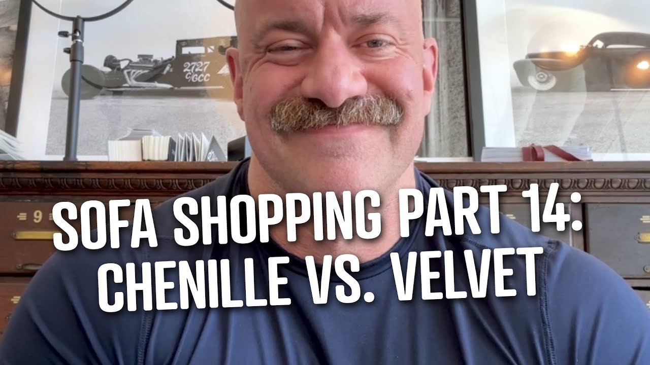 Sofa Shopping Part 14: Chenille Versus Velvet