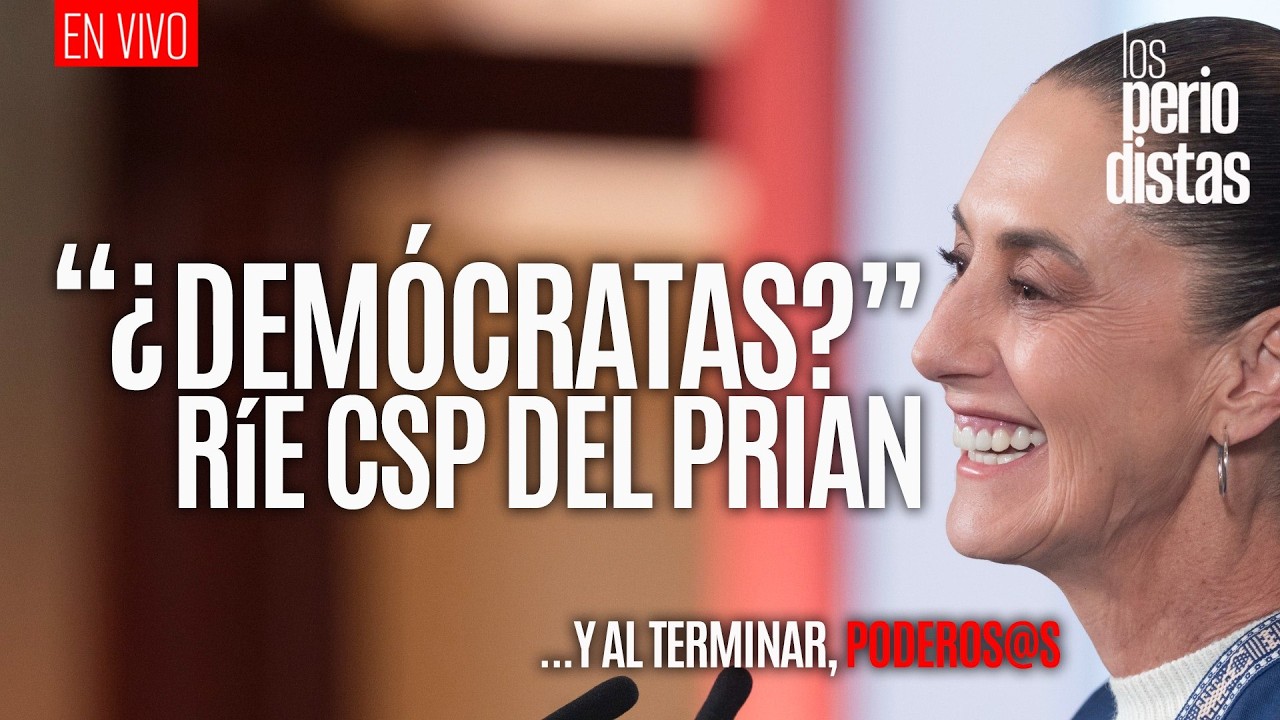 #EnVivo ¬ #LosPeriodistas ¬ Claudia cuestiona a la derecha: “demócratas no son” ¬ Hoy: Poderosos